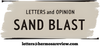 SAND BLAST : YOUR LETTERS
